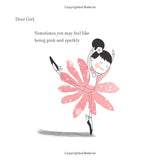 Dear Girl: A Celebration of Wonderful, Smart, Beautiful You!