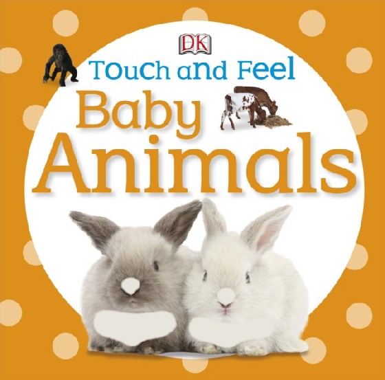 Baby Touch and Feel Baby Animals Board book