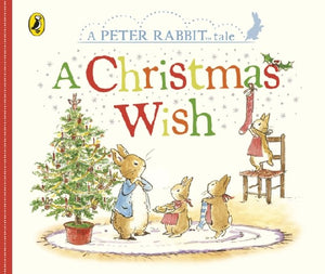 A Peter Rabbit Tale: A Christmas Wish