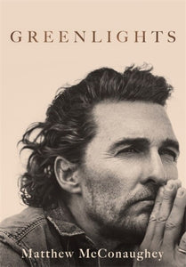 Greenlights by Matthew McConaughey (paperback)