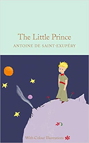 Antoine de Saint Exupery The Little Prince - Colour Illustrations (Macmillan Collector's Library)
