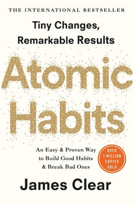 Atomic Habits: an Easy & Proven Way to Build Good Habits and Break Bad Ones (paperback)