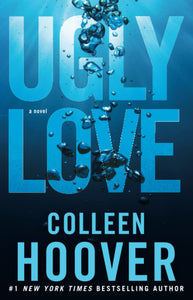 Ugly Love: A Novel by Colleen Hoover