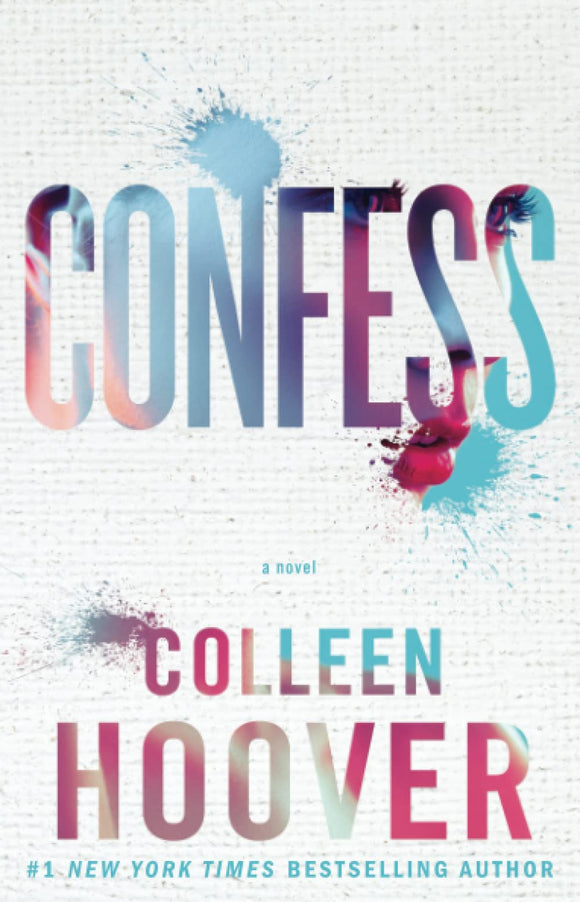 Confess: A Novel by Colleen Hoover