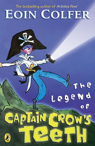 The Legend of Captain Crow's Teeth by Eoin Colfer