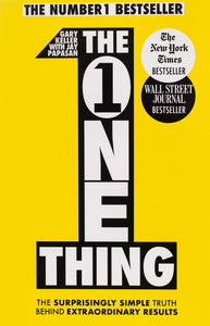 The One Thing: The Surprisingly Simple Truth Behind Extraordinary Results