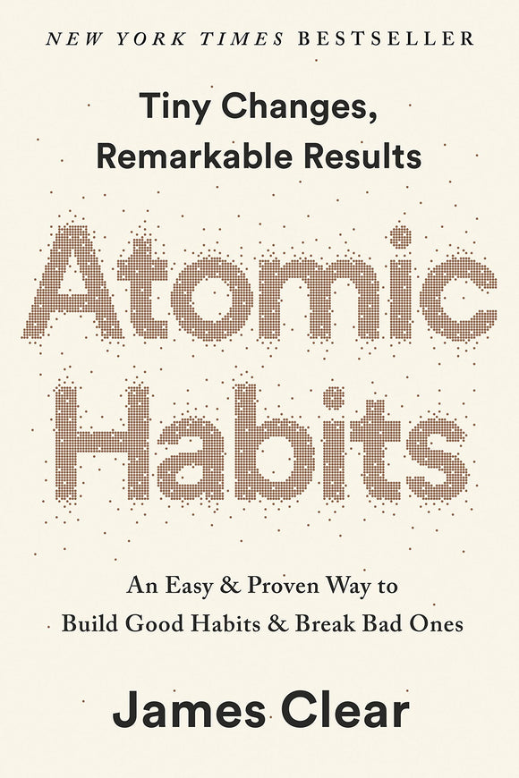 Atomic Habits: an Easy & Proven Way to Build Good Habits and Break Bad Ones (hardback)
