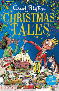 Enid Blyton's Christmas Tales: Contains 25 classic stories