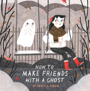 How To Make Friends With A Ghost