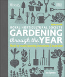 Gardening Through the Year: Month-by-month Planning Instructions and Inspiration